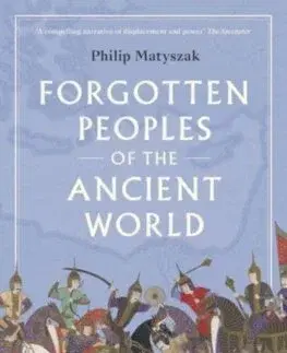 Starovek Forgotten Peoples of the Ancient World - Matyszak Philip