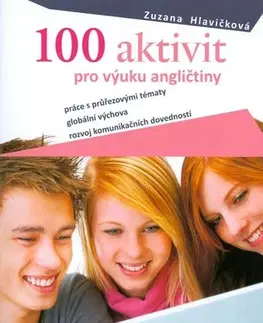 Odborná a náučná literatúra - ostatné 100 aktivit pro výuku angličtiny - Jana Svatošová,Kolektív autorov