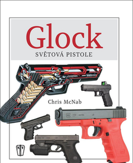 Vojnová literatúra - ostané GLOCK Světová pistole - Chris McNab