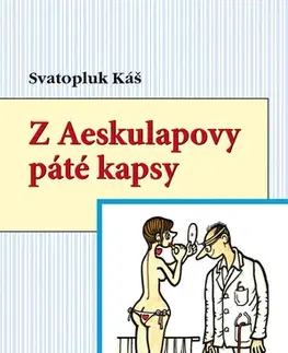 Romantická beletria Z Aeskulapovy páté kapsy - Svatopluk Káš