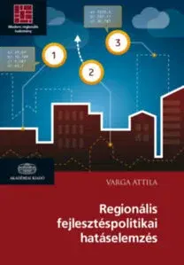 Odborná a náučná literatúra - ostatné Regionális fejlesztéspolitikai hatáselemzés - Attila Varga