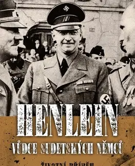 Vojnová literatúra - ostané Henlein: vůdce sudetských Němců - Emil Hruška