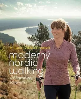 Všeobecne o športe Moderný nordic walking - Lucia Okoličányová