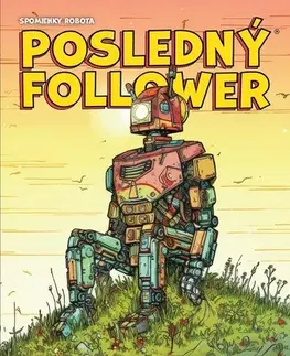 Dobrodružstvo, napätie, western Posledný Follower: Spomienky robota - Viktor Asimov,Martin Petro