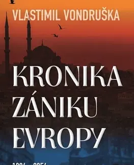 Romantická beletria Kronika zániku Evropy 1984-2054 - Vlastimil Vondruška