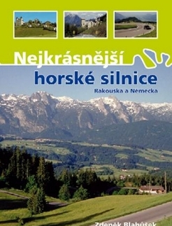 Európa Nejkrásnější horské silnice Rakouska a Německa