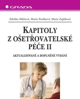Medicína - ostatné Kapitoly z ošetřovatelské péče II - Marie Froňková,Marie Zajíčková,Kolektív autorov,Zdeňka Mikšová