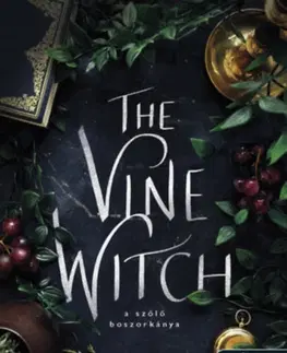 Sci-fi a fantasy The Vine Witch - A szőlő boszorkánya - Luanne G. Smithová