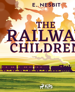 Pre deti a mládež Saga Egmont The Railway Children - a Children's Classic (EN)