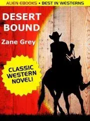 Beletria - ostatné Desert Bound - Zane Grey