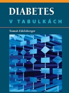 Medicína - ostatné Diabetes v tabulkách - Tomáš Edelsberger