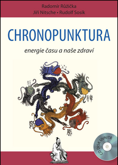 Alternatívna medicína - ostatné Chronopunktura - Jiří Nitsche,Rudolf Sosík,Radomír Růžička