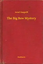 Svetová beletria The Big Bow Mystery - Zangwill Israel