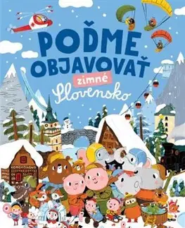 Leporelá, krabičky, puzzle knihy Poďme objavovať zimné Slovensko - Mária Nerádová