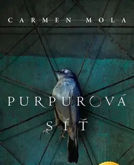 Detektívky, trilery, horory Purpurová síť - Carmen Mola,Anna Melicharová