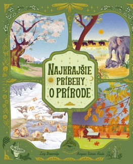 Príroda Najkrajšie príbehy o prírode - Lucy Brownridge,Margaux Samson Abadie,Lucia Halová