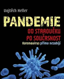 Medicína - ostatné Pandemie od starověku po současnost - Vojtěch Heller