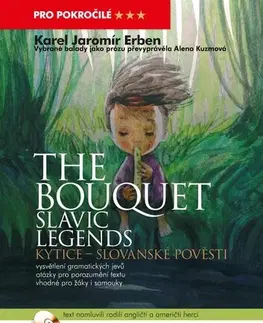 Učebnice a príručky The bouquet - Slavic legends / Kytice - Slovanské pověsti - Karel Jaromír Erben,Alena Kuzmová