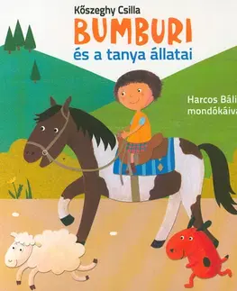 Rozprávky pre malé deti Bumburi és a tanya állatai - Csilla Kőszeghy