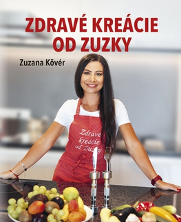 Kuchárky - ostatné Zdravé kreácie od Zuzky - Zuzana Kövér