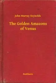 Svetová beletria The Golden Amazons of Venus - Reynolds John Murray