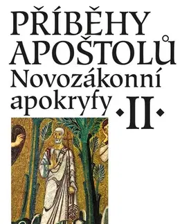 Kresťanstvo Příběhy apoštolů. Novozákonní apokryfy II., 3. vydání - Dus Jan A.,Petr Pokorný