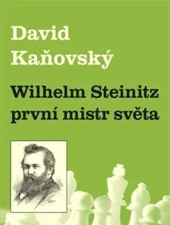 Šport Wilhelm Steinitz - první mistr světa - David Kaňovský