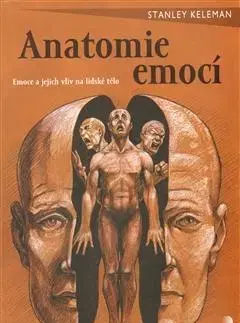 Medicína - ostatné Anatomie emocí - Stanley Keleman,Jan Lorenc