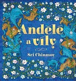 Anjeli Andělé a víly - Sri Chinmoy