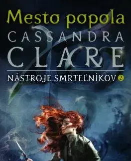 Fantasy, upíri Mesto popola - Nástroje smrteľníkov (2) - Cassandra Clare,Otakar Kořínek