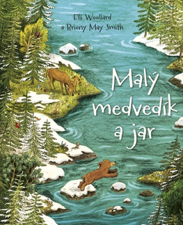 Rozprávky Malý medvedík a jar - Elli Woollard,Briony May Smith,Lucia Hlubeňová