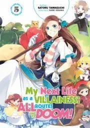 Sci-fi a fantasy My Next Life as a Villainess: All Routes Lead to Doom! Volume 5 - Yamaguchi Satoru