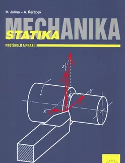 Odborná a náučná literatúra - ostatné Mechanika Statika pro školu a praxi - Kolektív autorov,Miloslav Julina