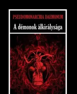 Mágia a okultizmus Pseudomonarchia Daemonum - Johann Weyer