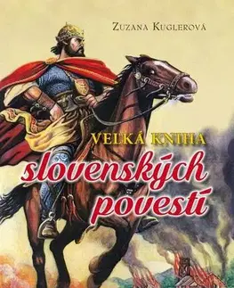 Slovenská beletria Veľká kniha slovenských povestí - Zuzana Kuglerová