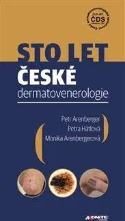 Medicína - ostatné Sto let české dermatovenerologie - Petr Arenberger,Monika Arenbergerová,Petra Hátlová
