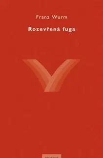 Odborná a náučná literatúra - ostatné Rozevřená fuga - Franz Wurm