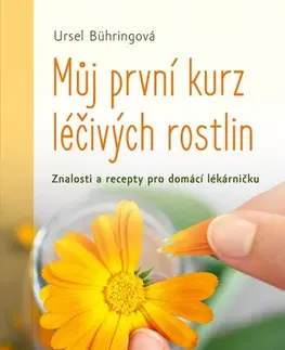 Zdravie, životný štýl - ostatné Můj první kurz léčivých rostlin - Ursel Bühringová