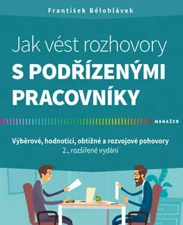 Personalistika Jak vést rozhovory s podřízenými pracovníky 2., rozšířené vydání - František Bělohlávek