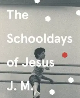 Beletria - ostatné The Schooldays of Jesus - John Maxwell Coetzee