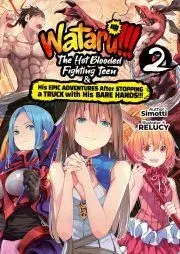 Sci-fi a fantasy WATARU!!! The Hot-Blooded Fighting Teen & His Epic Adventures After Stopping a Truck with His Bare Hands!! Volume 2 - . Simotti