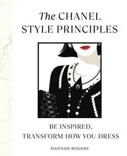Krása, móda, kozmetika The Chanel Style Principles - Hannah Rogers