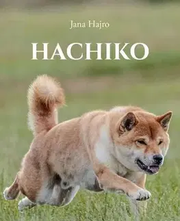 Mačky Hachiko, najvernejší pes na svete - Jana Hajro