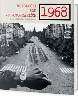 Fotografia 1968 Revoluční rok ve fotografiích - Gianni,Carlo Bata