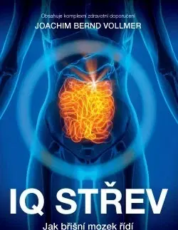 Zdravie, životný štýl - ostatné IQ střev – Jak břišní mozek řídí naše tělesné i duševní zdraví - Joachim Bernd Vollmer