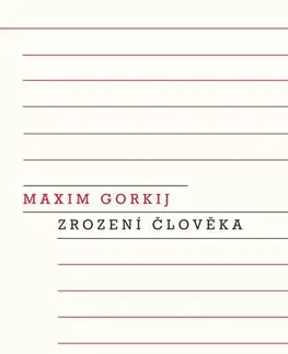 Svetová beletria Zrození člověka - Maxim Gorkij