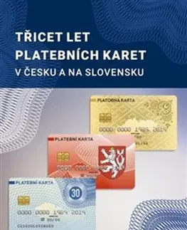 Bankovníctvo, poisťovníctvo Třicet let platebních karet v Česku a Slovensku - Rudolf Píša