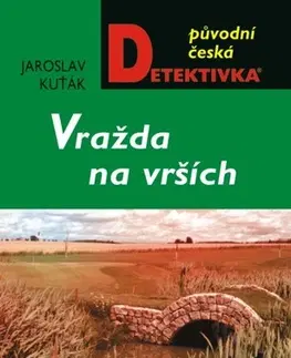 Detektívky, trilery, horory Vražda na vrších - Jaroslav Kuťák