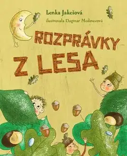 Rozprávky Rozprávky z lesa - Lenka Jakešová,Dagmar Medzvecová,Mariana Ferusová