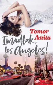Erotická beletria Imádlak, Los Angeles! - Anita Tomor
